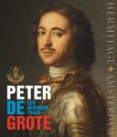  - Peter de Grote een bevlogen Tsaar