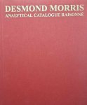 LEVY Silvano - Desmond Morris Analytical catalogue raisonné, 1944-2000