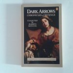 Manguel, Alberto - Dark Arrows ; Chronicles of Revenge Manguel, Alberto - Dark Arrows ; Chronicles of Revenge
