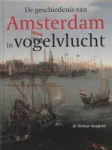 Roegholt, R. - Geschiedenis van Amsterdam in vogelvlucht