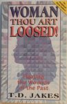 Jakes T D Bishop - Woman Thou Art Loosed Healing the Wounds of the Past