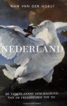 Horst, Han van der - Nederland | De vaderlandse geschiedenis van de prehistorie tot nu Horst, Han van der - Nederland | De vaderlandse geschiedenis van de prehistorie tot nu