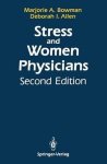 Marjorie A. Bowman - Stress and Women Physicians