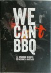 Jeroen Wesselink 171626 - WE CAN BBQ 52 Awesome recipes to become a bastard