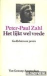 Zahl, Peter-Paul - Het lijkt wel vrede, gedichten en proza