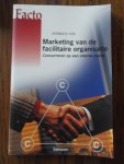 Kok, H.B. - Marketing van de facilitaire organisatie. Concurreren op een interne markt