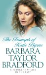 Barbara Taylor Bradford, N.v.t. - Triumph Of Katie Byrne