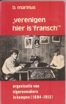 MARINUS, Drs. B. - "Verenigen hier is 'fransch'": organisatie van sigarenmakers in Kampen (1894-1913)
