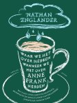 Nathan Englander - Waar we het over hebben wanneer we het over Anne Frank hebben