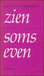 OOSTERHUIS, HUUB. - ZIEN/ SOMS EVEN.