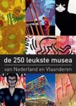  - De 250 Leukste Musea In Nederland en Vlaanderen