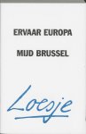 Loesje - Ervaar Europa Mijd Brussel