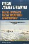 Lith , Hans van - Vlucht zonder terugkeer. Over de lotgevallen van een Amerikaanse bommenwerper