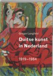 G. Langfeld - Duitse kunst in Nederland 1919-1964