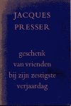 Romein, J.M., e.a. - Jacques Presser. Geschenk van vrienden bij zijn zestigste verjaardag. 1899 24 februari 1959