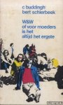 Buddingh', C. & Bert Schierbeek - W&W of voor moeders is het altijd het ergste. Grondtekst voor een toneelstuk
