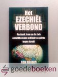 Rhodes, Ron - Het Ezechielverbond --- Rusland, Iran en de zich ontwikkelende militaire coalitie tegen Israel