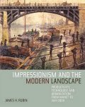 James H. Rubin - Impressionism and the Modern Landscape