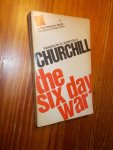 CHURCHILL, RANDOLPH S. & WINSTON, S. CHURCHILL, - The six day war.