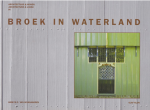 Wijngaarden, Anne. M.C. van.  Klijn, Olaf. - Broek in Waterland. Architectuur & wonen. / Architecture & living.
