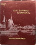 Graig A. Lockard and Graham E. Saunders - Old Sarawak. A pictorial study