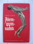 Surén, Hans - Surén-Atemgymnastik. Die Schule der Atmung für Körper und Geist für alle Leibesübungen und Berufe.