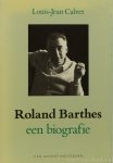 BARTHES, R., CALVET, L.J. - Roland Barthes. Een biografie. Vertaald door J. Holierhoek.