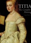TITIAN - Filippo PEDROCCO - Titian - The Complete Paintings. TITIAN - Filippo PEDROCCO - Titian - The Complete Paintings.