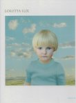 LUX, Loretta - Loretta Lux - Essay by Francine Prose.