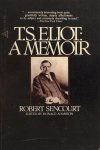 Eliot - Sencourt, Robert. - T.S. Eliot: A memoir.
