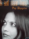 Pop Bhageloe - "Ik wil naar huis"