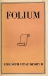 FOLIUM - Folium librorum vitae deditum.
