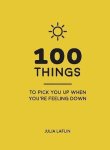 Julia Laflin - 100 Things to Pick You Up When You're Feeling Down