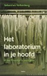 VALKENBERG, S. - Het laboratorium in je hoofd of hoe filosofen te werk gaan.