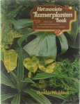 Cynthia Wickham B D Swanenburg J Swanenburg-Lopes Dias - Het mooiste kamerplantenboek : alles over uw kamerplanten en hun toepassing in uw interieur
