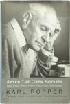 Karl Popper, Jeremy Shearmur, Piers Norris Turner - After the Open Society Selected Social and Political Writings