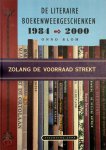 Onno Blom 21717 - Zolang de voorraad strekt de literaire boekenweekgeschenken 1984-2000: gevolgd door een overzicht van alle boekenweekgeschenken sinds 1932