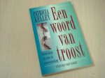 Kelley, P. - Een woord van troost / handreiking bij rouw en rouwverwerking
