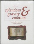 Korteweg, A.S. - Splendour, gravity and emotion / the world of French medieval illuminated manuscripts