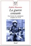 Frédéric Rousseau - La guerre censurée