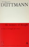 Alexander Garcia Düttmann - The Memory of Thought an essay on Heidegger and Adorno