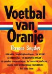 SNYDER, Thomas - Voetbal van Oranje -Geschiedenis van het Nederlands Elftal in feiten en cijfers