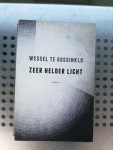 Gussinklo, Wessel te - Zeer helder licht / roman