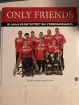 Yoeri van den Busken - Only Friends - 15 jaar sportiviteit en verbondenheid