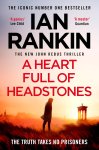 Ian Rankin 38624 - A Heart Full of Headstones The Gripping Must-Read Thriller from the No.1 Bestseller Ian Rankin