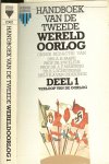 Paape, Drs. A. H. en Prof. Dr. P. W. Klein met Drs P.R.A. van Iddekinge met Prof. Dr. A. F. Manning en Dr. R.L. Schuursma - Handboek van de tweede wereld oorlog. Deel 1 verloop van de Oorlog Paape, Drs. A. H. en Prof. Dr. P. W. Klein met Drs P.R.A. van Iddekinge met Prof. Dr. A. F. Manning en Dr. R.L. Schuursma - Handboek van de tweede wereld oorlog. Deel 1 verloop van de Oorlog