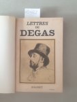 Degas, Edgar: - Lettres de Degas:  recueillies et annotées par Marcel Guérin et précédées d'une préface de Daniel Halévy.