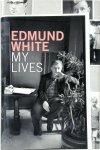 Edmund White - My Lives