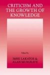 Bedford College International Colloquium In The Philosophy Of Science - Criticism and the Growth of Knowledge Proceedings of the Colloquium in the Philosophy of Science, London 1965, Volume 4