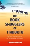 Charlie English - The Book Smugglers of Timbuktu